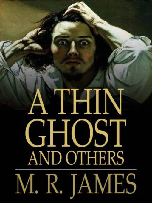 Title details for A Thin Ghost and Others by M. R. James - Available